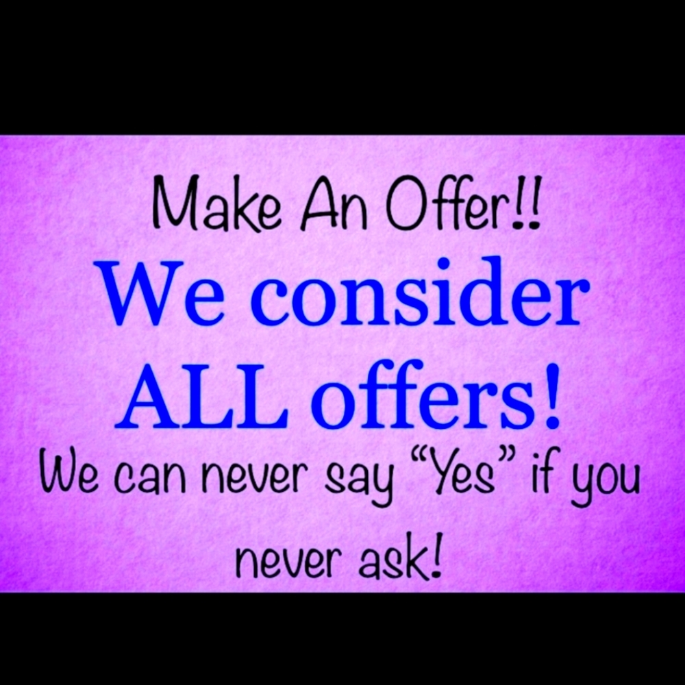 Make an offer, just no Lowballing Please!